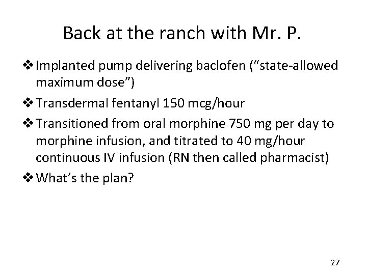 Back at the ranch with Mr. P. v Implanted pump delivering baclofen (“state-allowed maximum