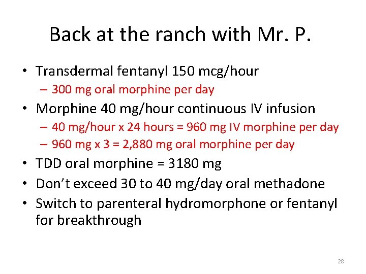 Back at the ranch with Mr. P. • Transdermal fentanyl 150 mcg/hour – 300