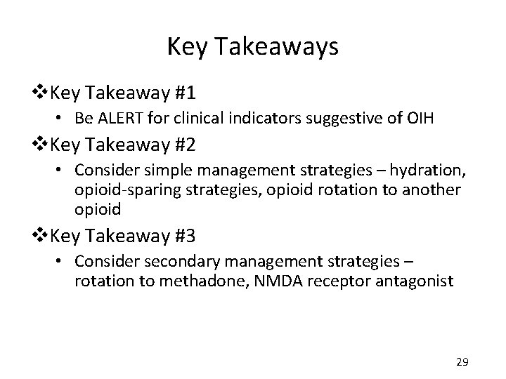 Key Takeaways v. Key Takeaway #1 • Be ALERT for clinical indicators suggestive of