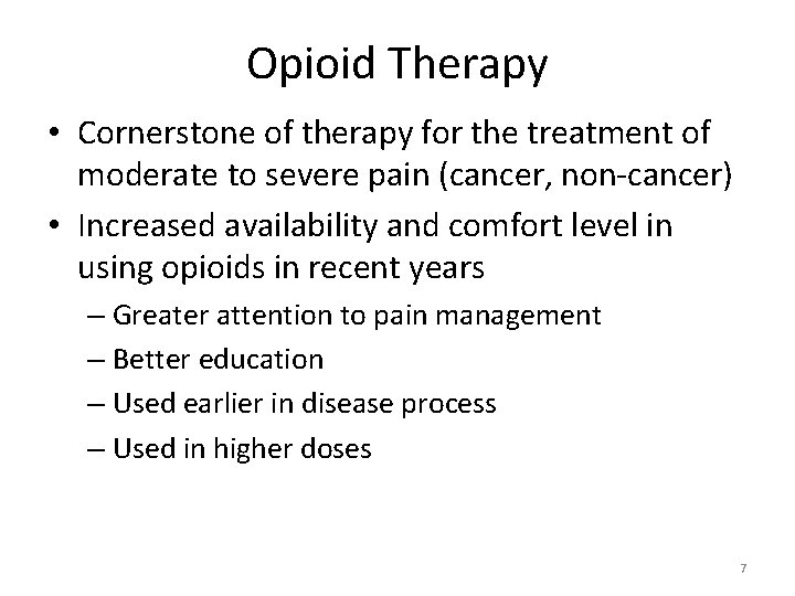 Opioid Therapy • Cornerstone of therapy for the treatment of moderate to severe pain