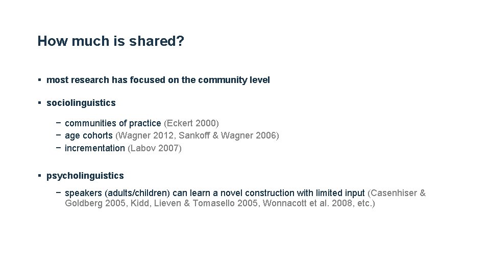 How much is shared? § most research has focused on the community level § How much is shared? § most research has focused on the community level §