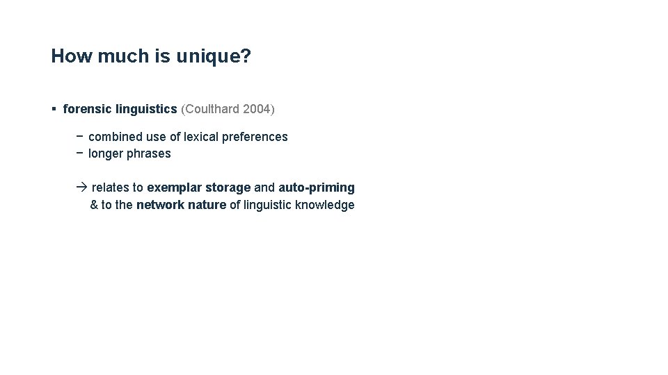 How much is unique? § forensic linguistics (Coulthard 2004) − combined use of lexical How much is unique? § forensic linguistics (Coulthard 2004) − combined use of lexical