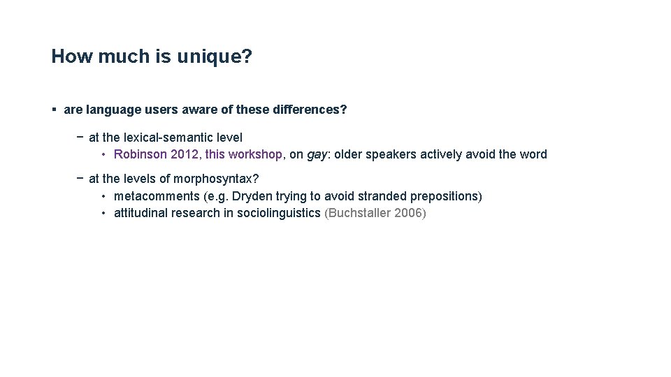 How much is unique? § are language users aware of these differences? − at How much is unique? § are language users aware of these differences? − at