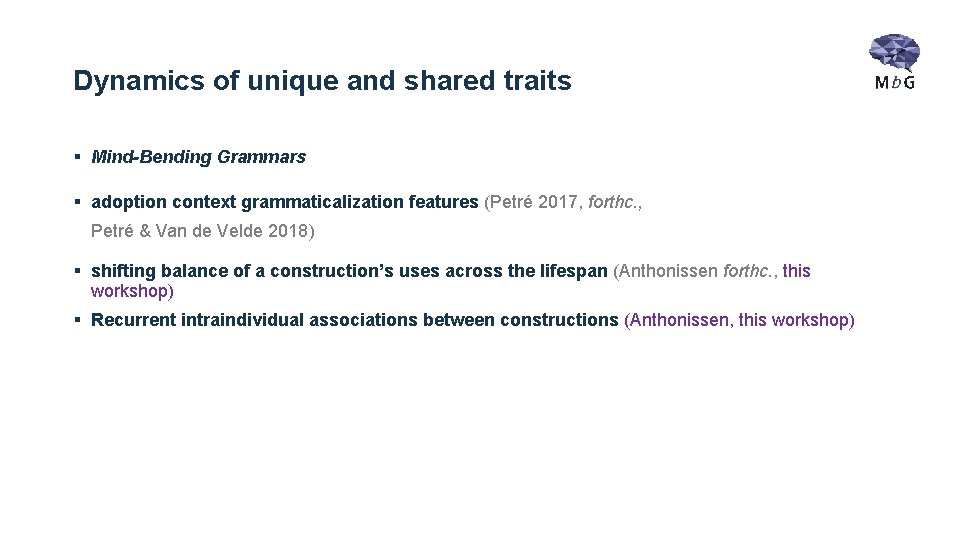 Dynamics of unique and shared traits § Mind-Bending Grammars § adoption context grammaticalization features Dynamics of unique and shared traits § Mind-Bending Grammars § adoption context grammaticalization features