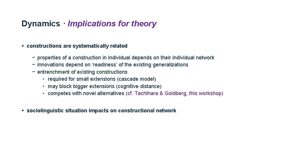 Dynamics · Implications for theory § constructions are systematically related − properties of a Dynamics · Implications for theory § constructions are systematically related − properties of a
