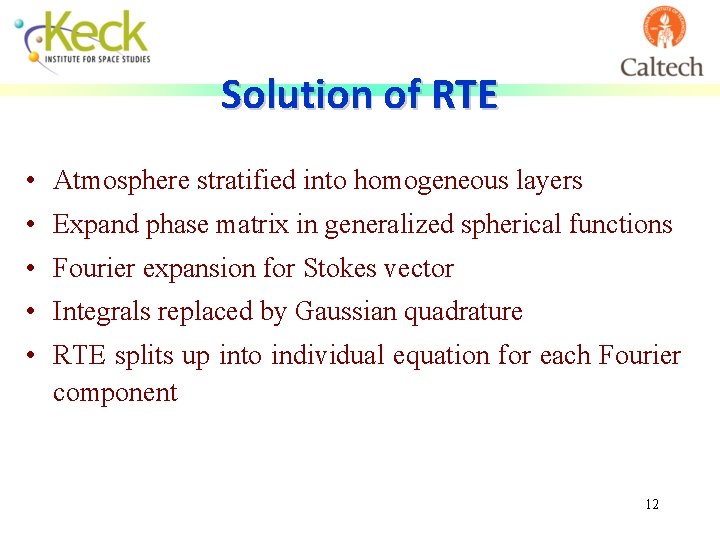Solution of RTE • Atmosphere stratified into homogeneous layers • Expand phase matrix in