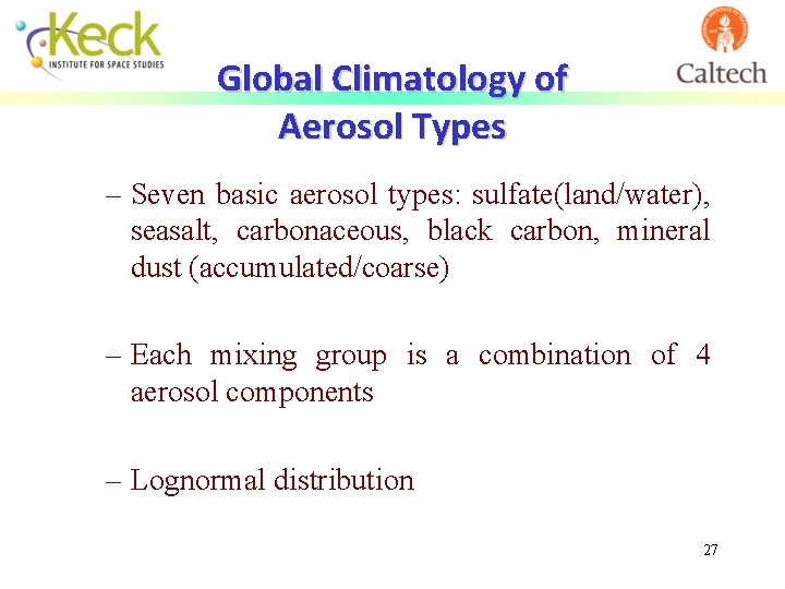 Global Climatology of Aerosol Types – Seven basic aerosol types: sulfate(land/water), seasalt, carbonaceous, black