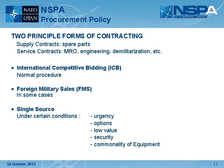 NSPA Procurement Policy TWO PRINCIPLE FORMS OF CONTRACTING Supply Contracts: spare parts Service Contracts: NSPA Procurement Policy TWO PRINCIPLE FORMS OF CONTRACTING Supply Contracts: spare parts Service Contracts: