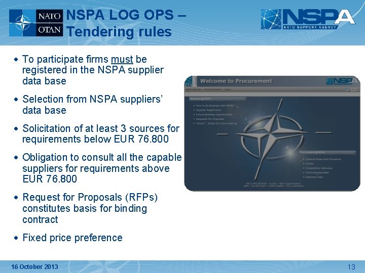 NSPA LOG OPS – Tendering rules • To participate firms must be registered in NSPA LOG OPS – Tendering rules • To participate firms must be registered in