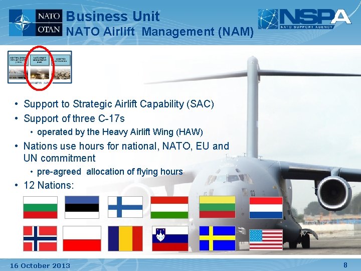 Business Unit NATO Airlift Management (NAM) • Support to Strategic Airlift Capability (SAC) • Business Unit NATO Airlift Management (NAM) • Support to Strategic Airlift Capability (SAC) •
