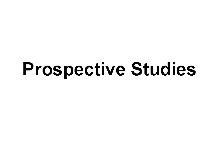 Prospective Studies 
