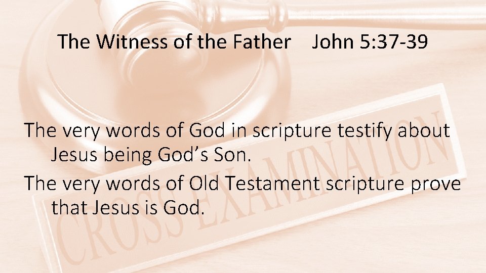 The Witness of the Father John 5: 37 -39 The very words of God