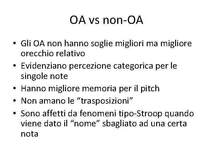 OA vs non-OA • Gli OA non hanno soglie migliori ma migliore orecchio relativo