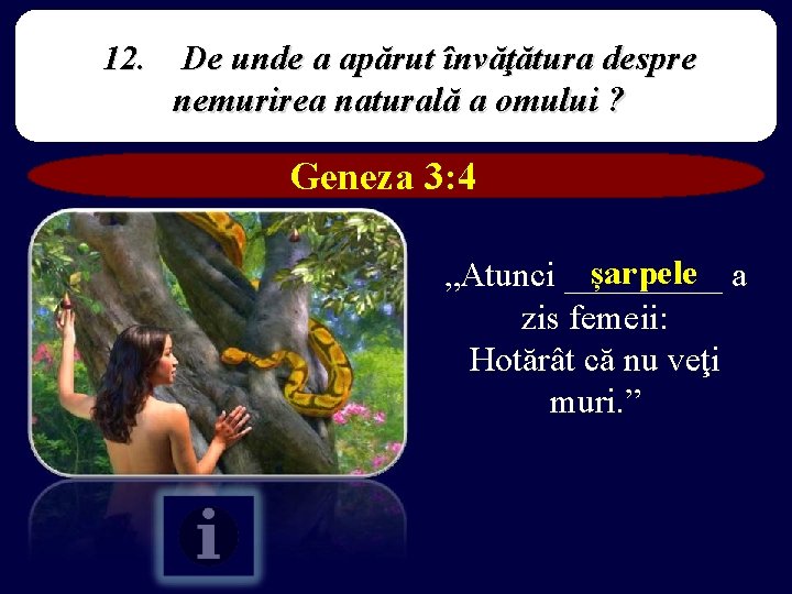 12. De unde a apărut învăţătura despre nemurirea naturală a omului ? Geneza 3: