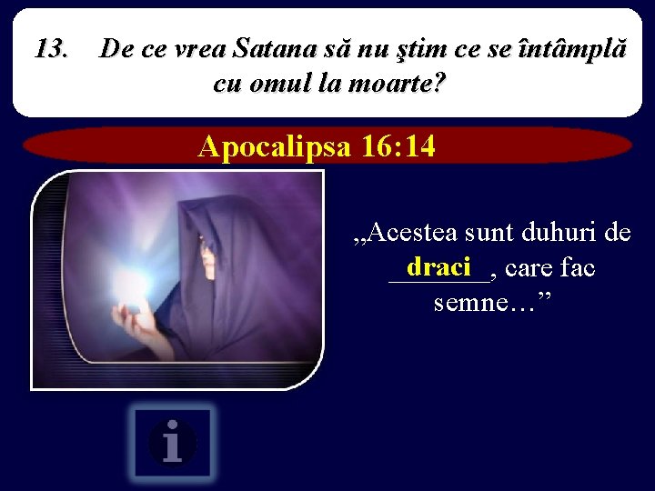 13. De ce vrea Satana să nu ştim ce se întâmplă cu omul la