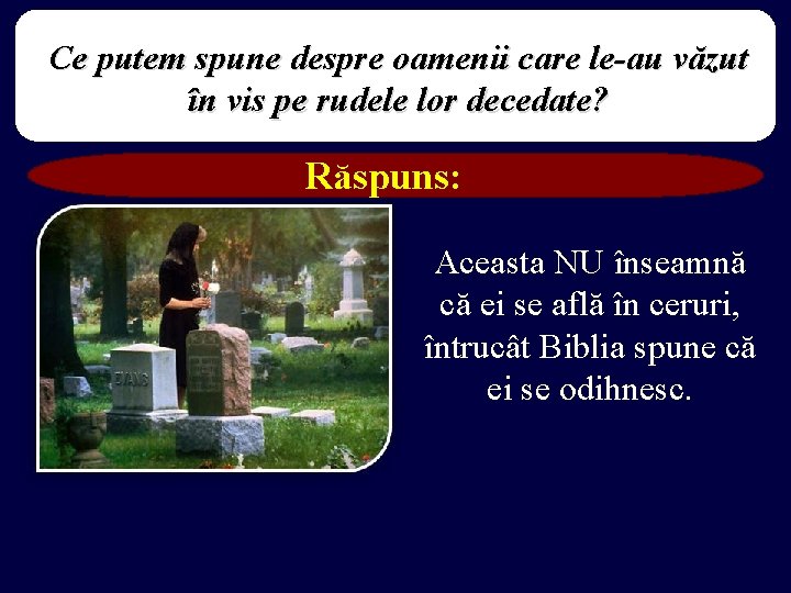 Ce putem spune despre oamenii care le-au văzut în vis pe rudele lor decedate?