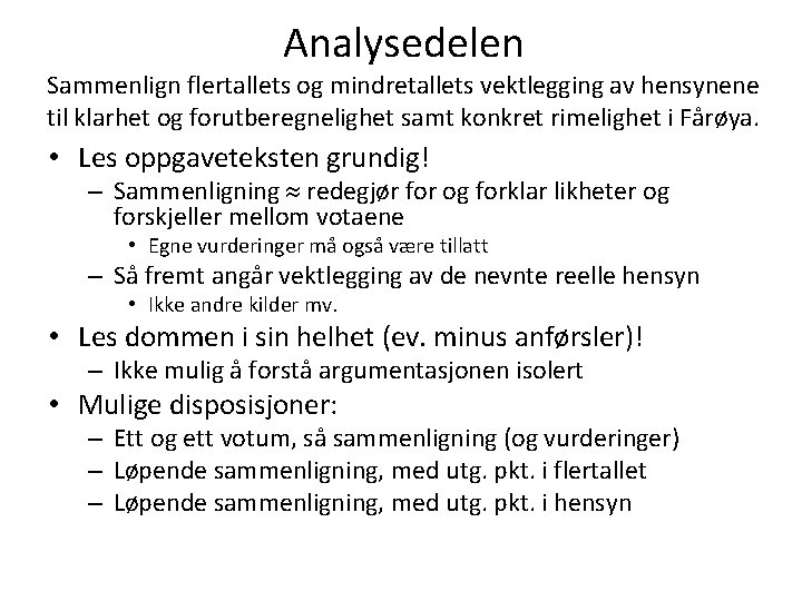 Analysedelen Sammenlign flertallets og mindretallets vektlegging av hensynene til klarhet og forutberegnelighet samt konkret