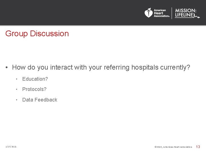 Group Discussion • How do you interact with your referring hospitals currently? • Education?