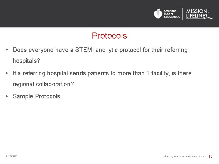 Protocols • Does everyone have a STEMI and lytic protocol for their referring hospitals?