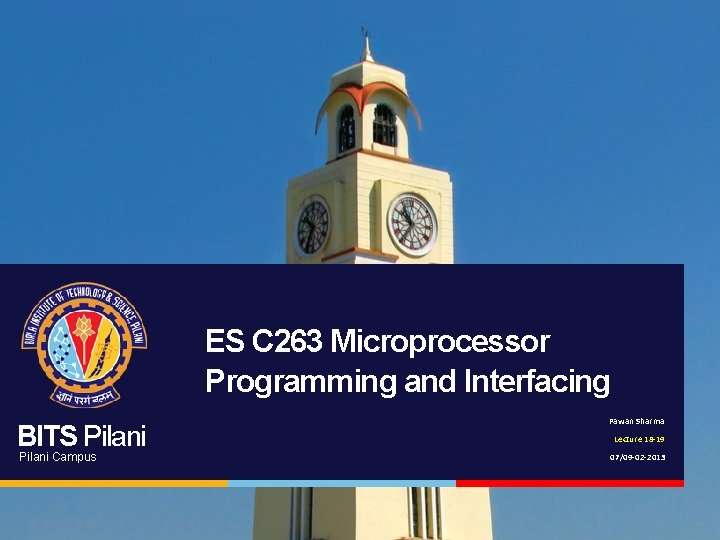 ES C 263 Microprocessor Programming and Interfacing BITS Pilani Campus Pawan Sharma Lecture 18