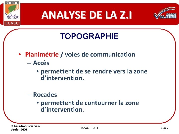 ANALYSE DE LA Z. I TOPOGRAPHIE • Planimétrie / voies de communication – Accès