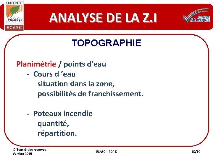 ANALYSE DE LA Z. I TOPOGRAPHIE Planimétrie / points d’eau - Cours d ’eau