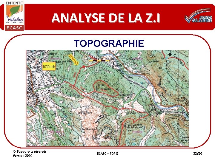 ANALYSE DE LA Z. I TOPOGRAPHIE © Tous droits réservés - Version 2010 ECASC