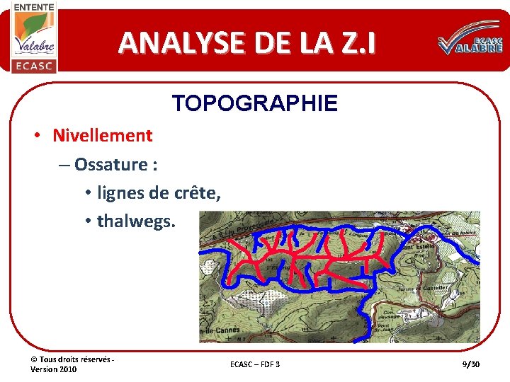 ANALYSE DE LA Z. I TOPOGRAPHIE • Nivellement – Ossature : • lignes de