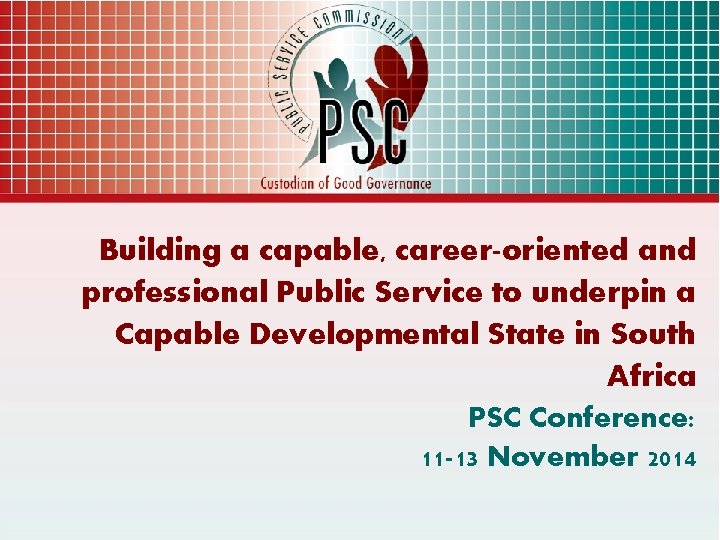 Building a capable, career-oriented and professional Public Service to underpin a Capable Developmental State