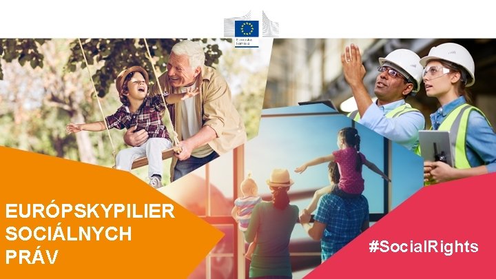 #Social. Rights EURÓPSKY PILIER SOCIÁLNYCH PRÁV EURÓPSKYPILIER SOCIÁLNYCH PRÁV 1 #Social. Rights 