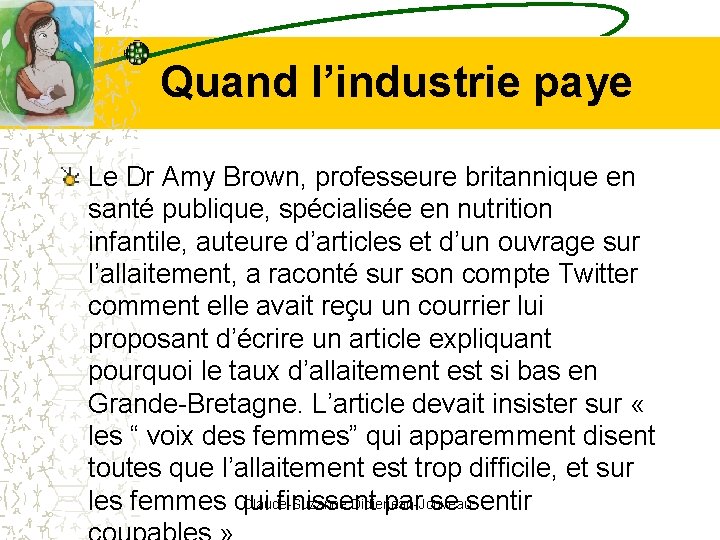 Quand l’industrie paye Le Dr Amy Brown, professeure britannique en santé publique, spécialisée en