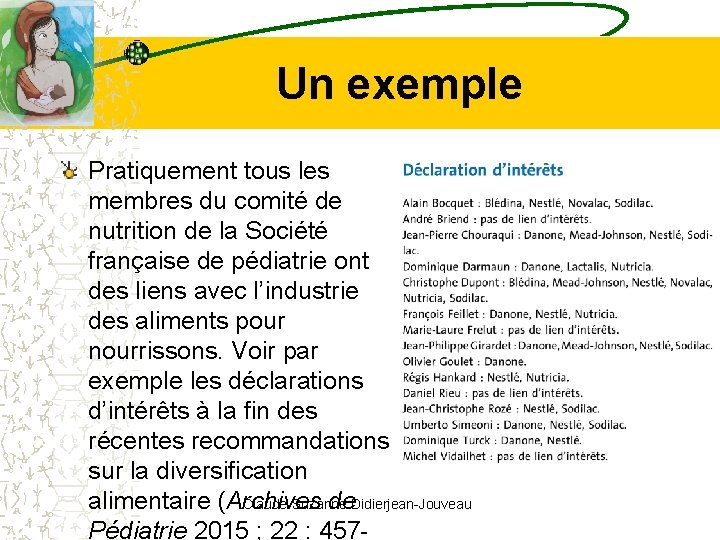 Un exemple Pratiquement tous les membres du comité de nutrition de la Société française