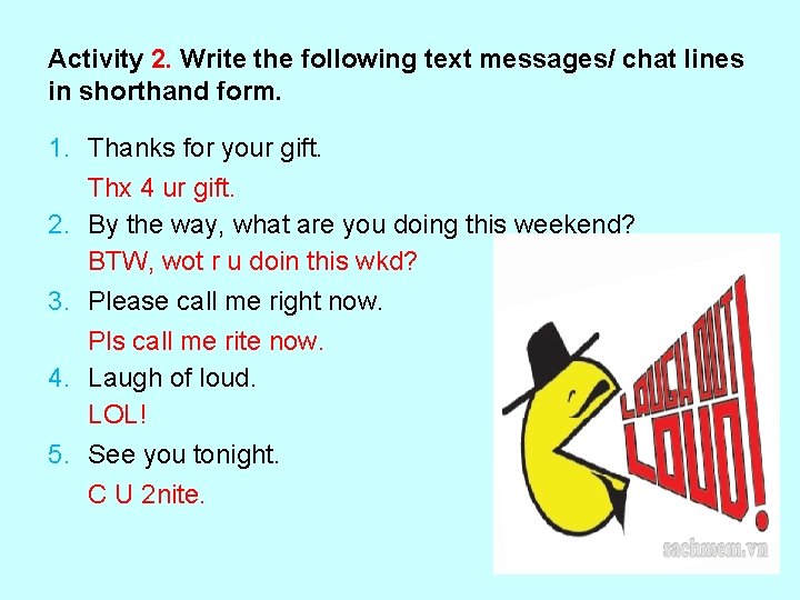 Activity 2. Write the following text messages/ chat lines in shorthand form. 1. Thanks Activity 2. Write the following text messages/ chat lines in shorthand form. 1. Thanks