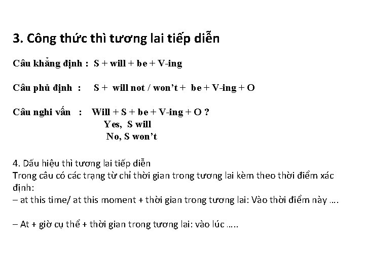 3. Công thức thì tương lai tiếp diễn Câu khẳng định : S + 3. Công thức thì tương lai tiếp diễn Câu khẳng định : S +