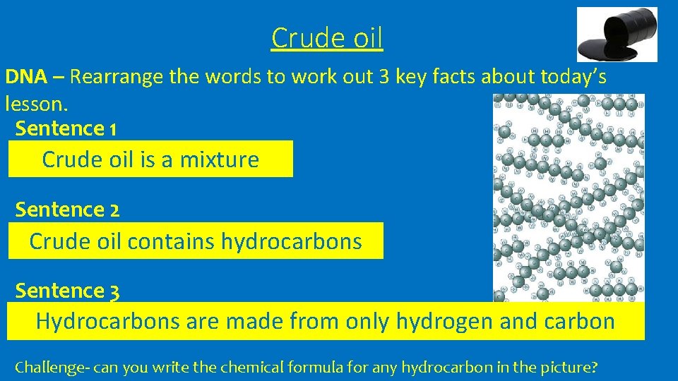 Crude oil DNA – Rearrange the words to work out 3 key facts about