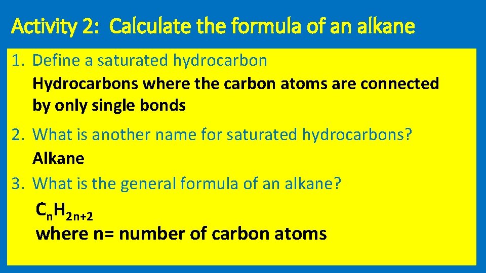 Activity 2: Calculate the formula of an alkane 1. Define a saturated hydrocarbon Hydrocarbons