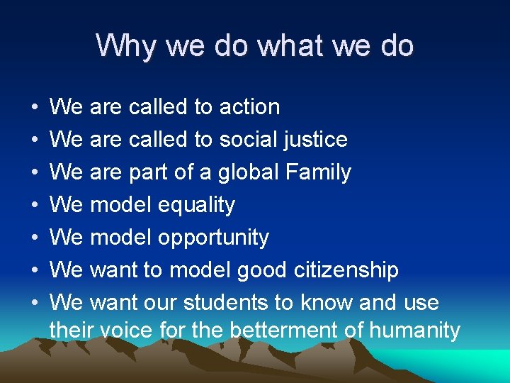 Why we do what we do • • We are called to action We