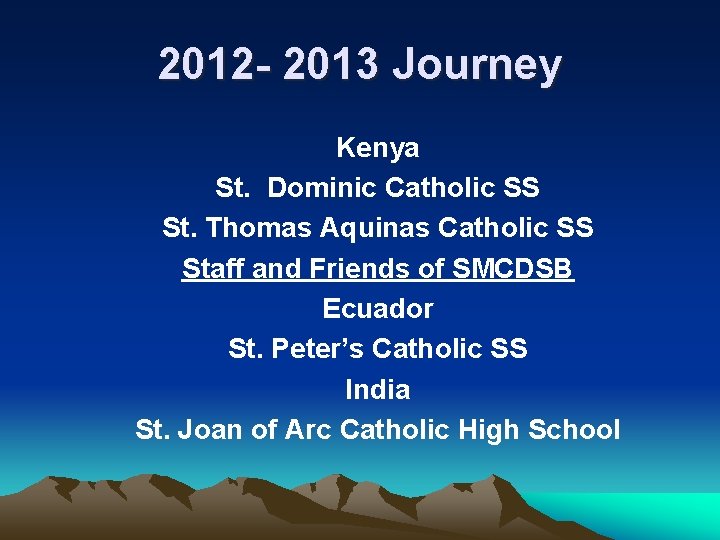 2012 - 2013 Journey Kenya St. Dominic Catholic SS St. Thomas Aquinas Catholic SS