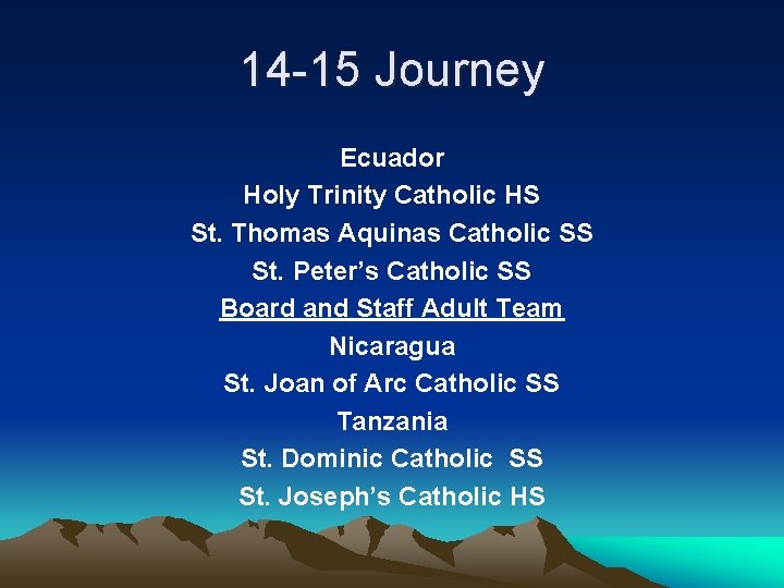 14 -15 Journey Ecuador Holy Trinity Catholic HS St. Thomas Aquinas Catholic SS St.