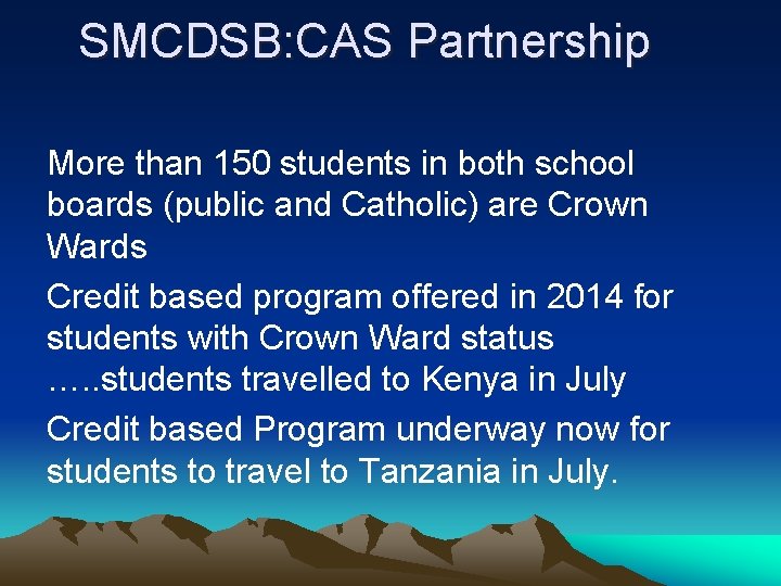 SMCDSB: CAS Partnership More than 150 students in both school boards (public and Catholic)