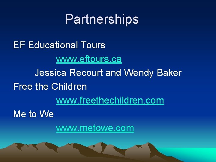 Partnerships EF Educational Tours www. eftours. ca Jessica Recourt and Wendy Baker Free the