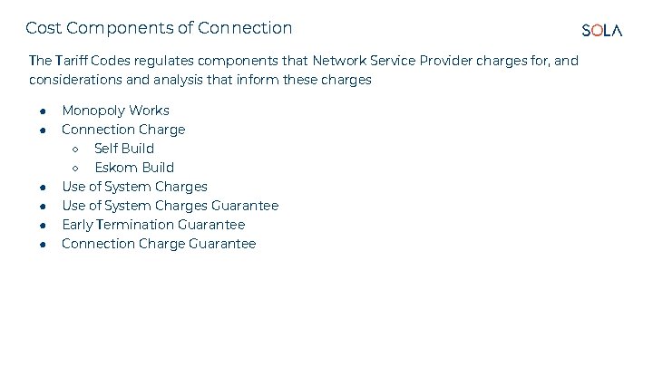 Cost Components of Connection The Tariff Codes regulates components that Network Service Provider charges Cost Components of Connection The Tariff Codes regulates components that Network Service Provider charges