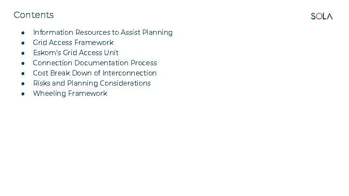 Contents ● ● ● ● Information Resources to Assist Planning Grid Access Framework Eskom’s Contents ● ● ● ● Information Resources to Assist Planning Grid Access Framework Eskom’s