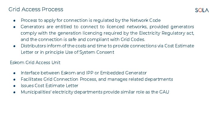 Grid Access Process ● ● ● Process to apply for connection is regulated by Grid Access Process ● ● ● Process to apply for connection is regulated by