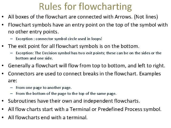 Rules for flowcharting • All boxes of the flowchart are connected with Arrows. (Not