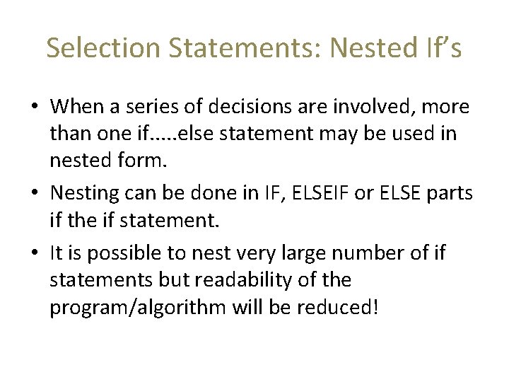 Selection Statements: Nested If’s • When a series of decisions are involved, more than