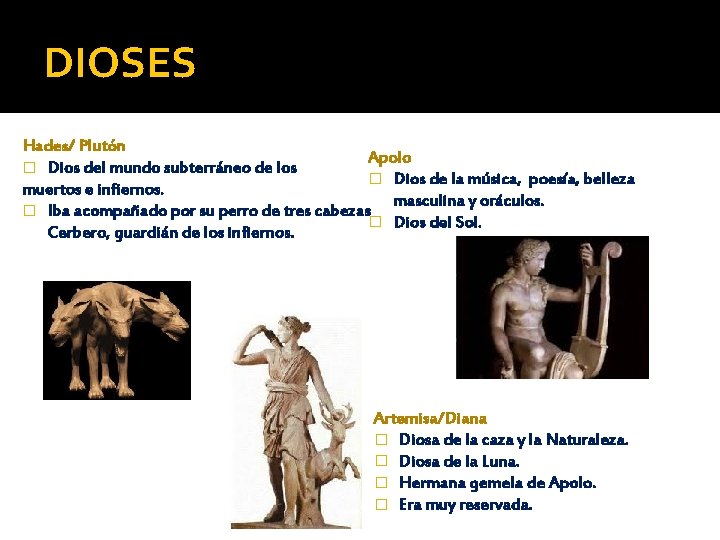 DIOSES Hades/ Plutón Apolo � Dios del mundo subterráneo de los � Dios de