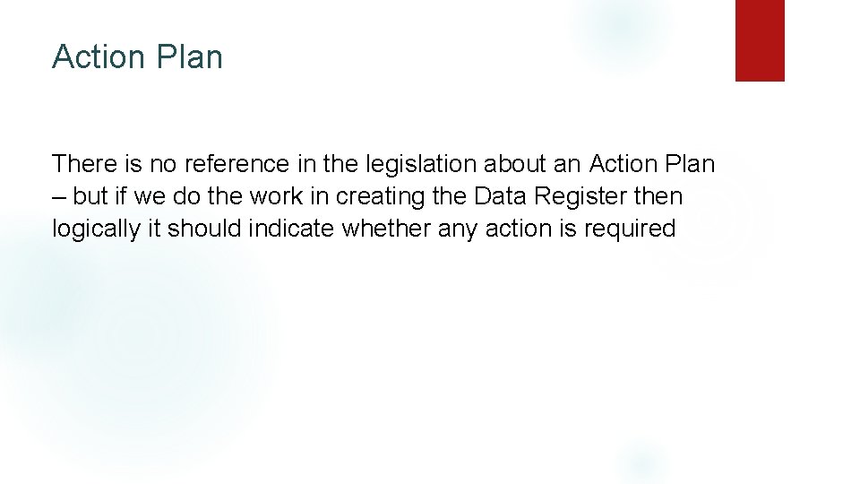 Action Plan There is no reference in the legislation about an Action Plan –