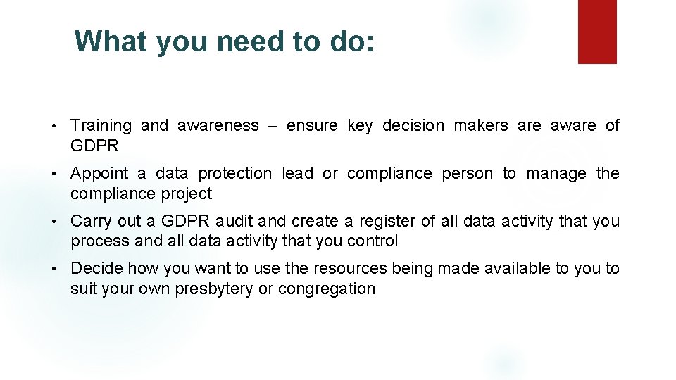 What you need to do: • Training and awareness – ensure key decision makers