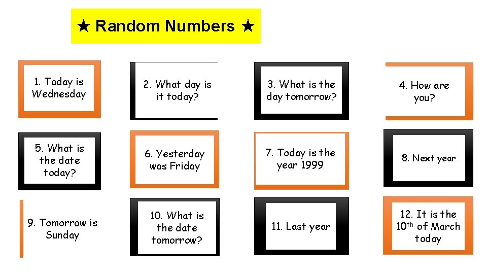 ★ Random Numbers ★ -2 1. Today is Wednesday 2. What day is it